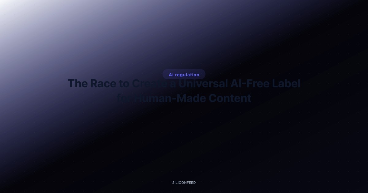 The Race to Create a Universal AI-Free Label for Human-Made Content